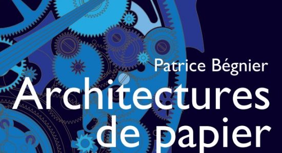 Exposition – « Architectures de papier » de Patrice Bégnier
