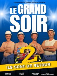 Spectacle – Le grand soir 2, ils sont de retour