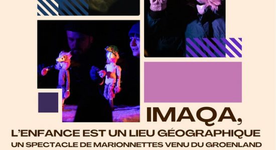 Théâtre de marionnettes – Imaqa, l’enfance est un lieu géographique