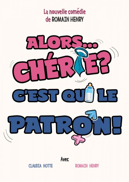 Théâtre – Alors chérie c’est qui le patron