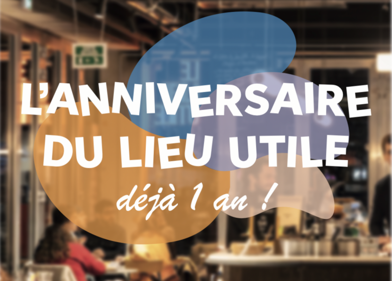 Le Lieu Utile fête ses 1 an