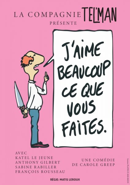 Spectacle – J&rsquo;aime beaucoup ce que vous faites