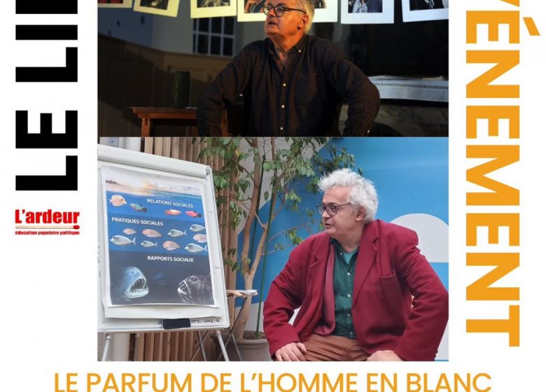 Conférence gesticulée – Le parfum de l&rsquo;homme en blanc